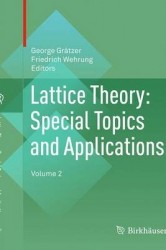 Lattice Theory: Special Topics and Applications : Volume 2