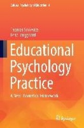 Educational Psychology Practice : A New Theoretical Framework