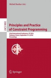 Principles and Practice of Constraint Programming - 22nd International Conference, CP 2016, Toulouse, France, September 5-9, 201