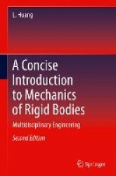 A Concise Introduction to Mechanics of Rigid Bodies : Multidisciplinary Engineering
