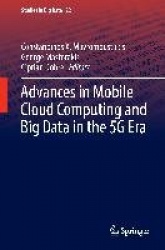 Advances in Mobile Cloud Computing and Big Data in the 5G Era