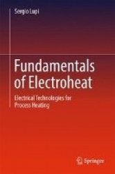 Fundamentals of Electroheat - Electrical Technologies for Process Heating