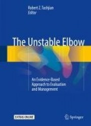The Unstable Elbow - An Evidence-Based Approach to Evaluation and Management