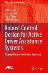 Robust Control Design for Active Driver Assistance Systems : A Linear-Parameter-Varying Approach