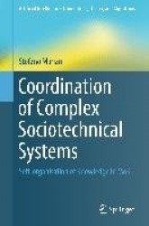 Coordination of Complex Sociotechnical Systems - Self-organisation of Knowledge in MoK