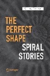 The Perfect Shape : Spiral Stories