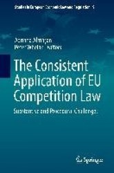 The Consistent Application of EU Competition Law : Substantive and Procedural Challenges