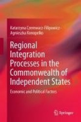 Regional Integration Processes in the Commonwealth of Independent States - Economic and Political Factors