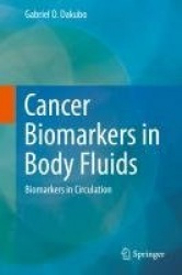Cancer Biomarkers in Body Fluids - Biomarkers in Circulation