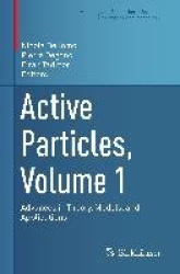 Active Particles, Volume 1 - Advances in Theory, Models, and Applications