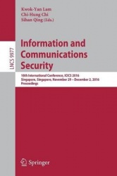Information and Communications Security - 18th International Conference, ICICS 2016, Singapore, Singapore, November 29 – Decembe
