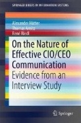 On the Nature of Effective CIO/CEO Communication : Evidence from an Interview Study
