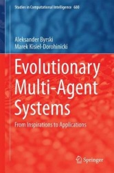 Evolutionary Multi-Agent Systems : From Inspirations to Applications