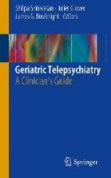 Geriatric Telepsychiatry - A Clinician's Guide