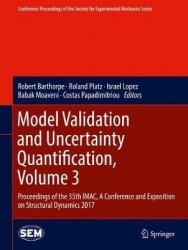Model Validation and Uncertainty Quantification, Volume 3 : Proceedings of the 35th IMAC, A Conference and Exposition on