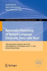 Automatic Processing of Natural-Language Electronic Texts with NooJ : 10th International Conference, NooJ 2016, České
