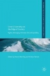Lived Citizenship on the Edge of Society - Rights, Belonging, Intimate Life and Spatiality