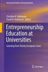 Entrepreneurship Education at Universities : Learning from Twenty European Cases