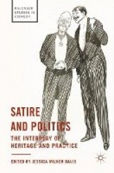 Satire and Politics - The Interplay of Heritage and Practice