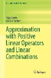 Approximation with Positive Linear Operators and Linear Combinations