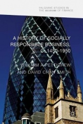 A History of Socially Responsible Business, c.1600–1950