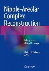 Nipple-Areolar Complex Reconstruction - Principles and Clinical Techniques