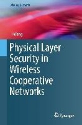 Physical Layer Security in Wireless Cooperative Networks