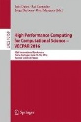 High Performance Computing for Computational Science – VECPAR 2016 - 12th International Conference, Porto, Portugal, June 28-30,
