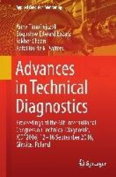 Advances in Technical Diagnostics : Proceedings of the 6th International Congress on Technical Diagnostics, ICTD2016, 12 -