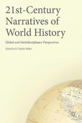 21st-Century Narratives of World History - Global and Multidisciplinary Perspectives