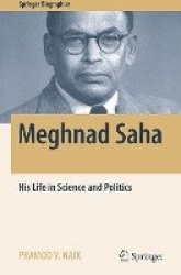 Meghnad Saha - His Life in Science and Politics