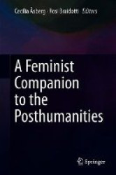 A Feminist Companion to the Posthumanities
