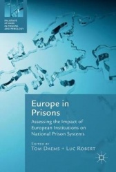 Europe in Prisons : Assessing the Impact of European Institutions on National Prison Systems