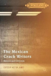 The Mexican Crack Writers - History and Criticism