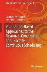 Population-Based Approaches to the Resource-Constrained and Discrete-Continuous Scheduling