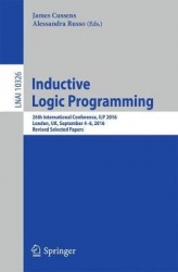 Inductive Logic Programming - 26th International Conference, ILP 2016, London, UK, September 4-6, 2016, Revised Selected Papers