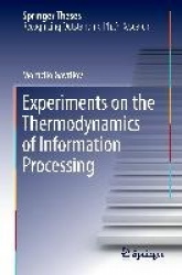 Experiments on the Thermodynamics of Information Processing