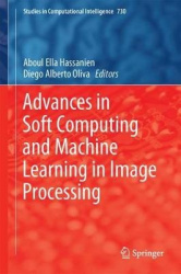 Advances in Soft Computing and Machine Learning in Image Processing