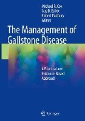 The Management of Gallstone Disease : A Practical and Evidence-Based Approach