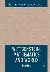 Wittgenstein, Mathematics and World