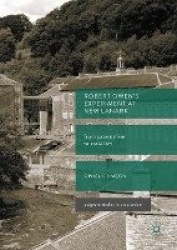 Robert Owen’s Experiment at New Lanark : From Paternalism to Socialism