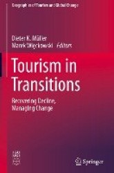 Tourism in Transitions - Recovering Decline, Managing Change