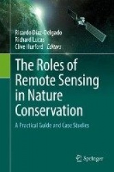 The Roles of Remote Sensing in Nature Conservation - A Practical Guide and Case Studies