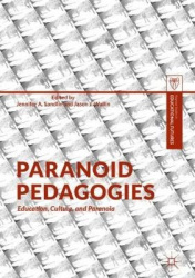 Paranoid Pedagogies - Education, Culture, and Paranoia