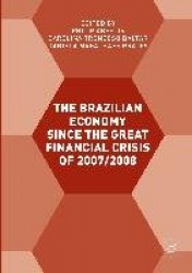 The Brazilian Economy since the Great Financial Crisis of 2007/2008