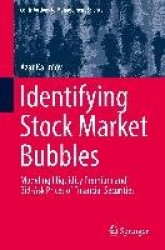 Identifying Stock Market Bubbles : Modeling Illiquidity Premium and Bid-Ask Prices of Financial Securities