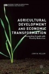 Agricultural Development and Economic Transformation : Promoting Growth with Poverty Reduction