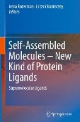 Self-Assembled Molecules – New Kind of Protein Ligands - Supramolecular Ligands