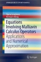 Equations Involving Malliavin Calculus Operators : Applications and Numerical Approximation