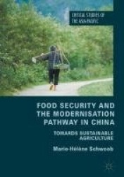 Food Security and the Modernisation Pathway in China - Towards Sustainable Agriculture